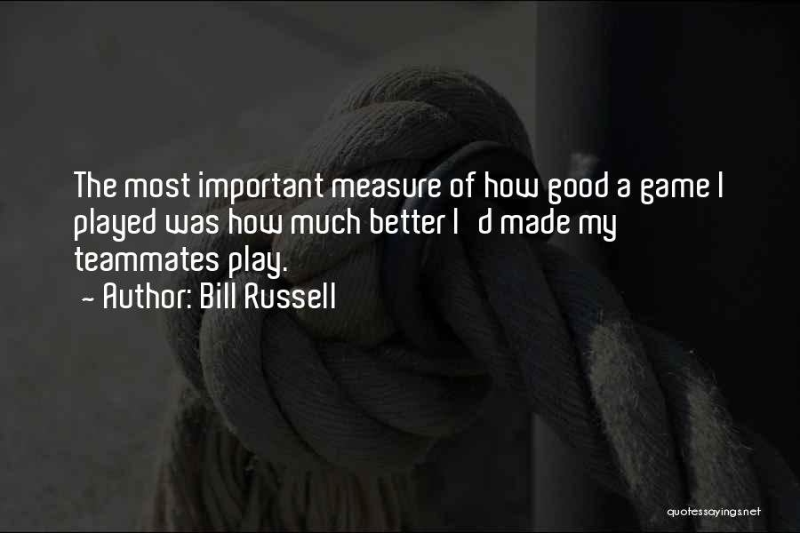 I Play Games Better Quotes By Bill Russell