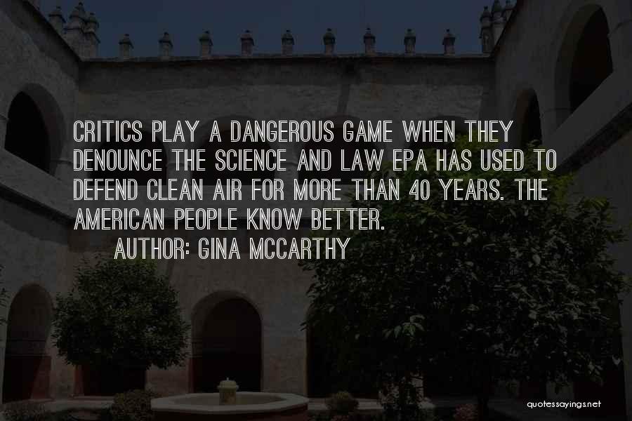I Play Games Better Quotes By Gina McCarthy