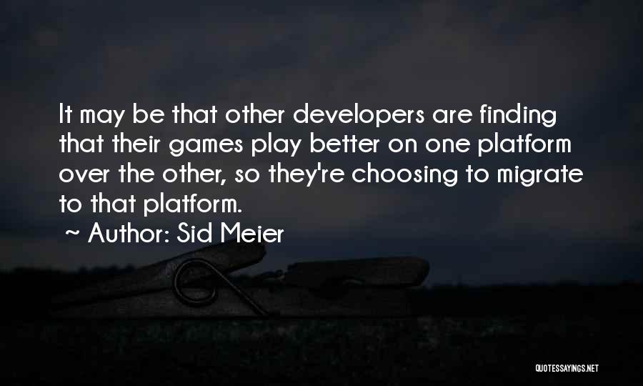 I Play Games Better Quotes By Sid Meier