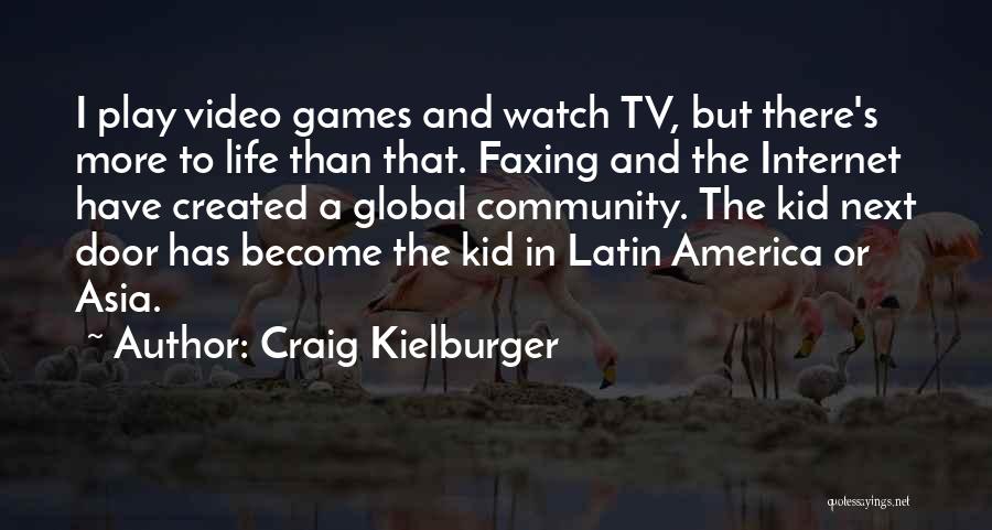 I Play Games Quotes By Craig Kielburger