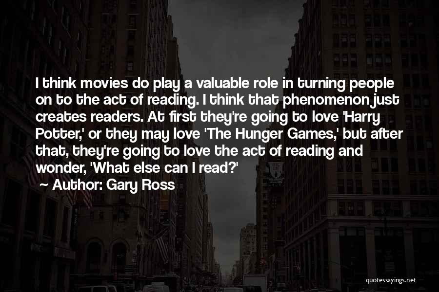 I Play Games Quotes By Gary Ross
