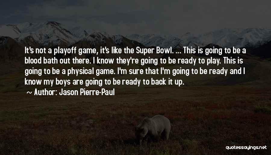 I Play Games Quotes By Jason Pierre-Paul