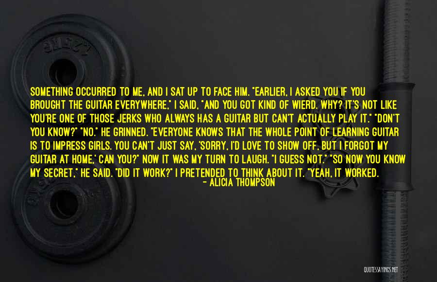 I Play Guitar Quotes By Alicia Thompson I Play Guitar Quotes By Alicia Thompson