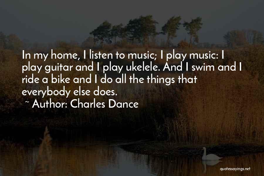 I Play Guitar Quotes By Charles Dance