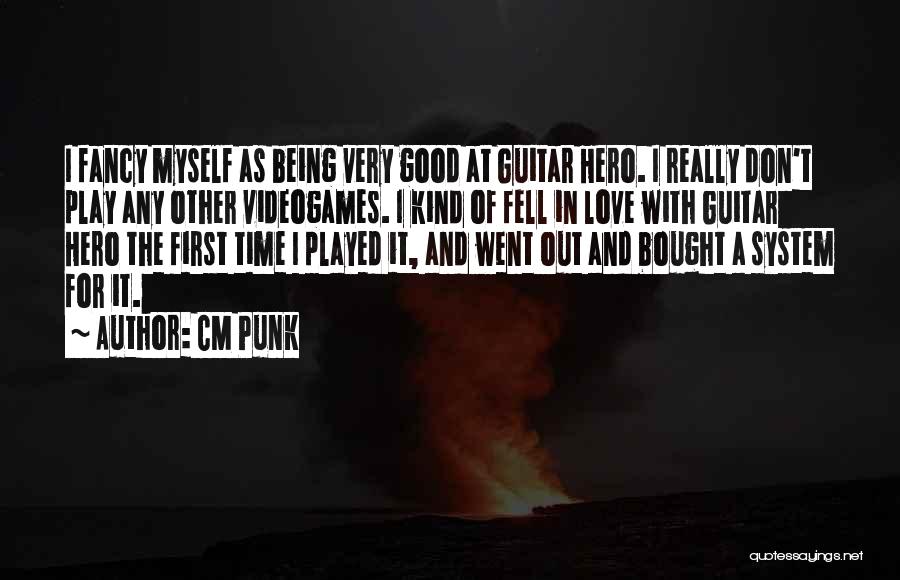 I Play Guitar Quotes By CM Punk