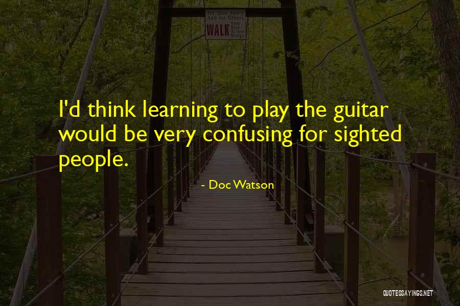 I Play Guitar Quotes By Doc Watson