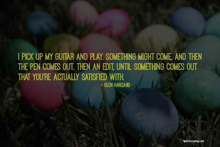 I Play Guitar Quotes By Glen Hansard