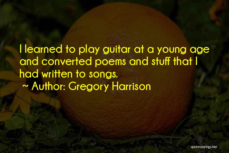 I Play Guitar Quotes By Gregory Harrison