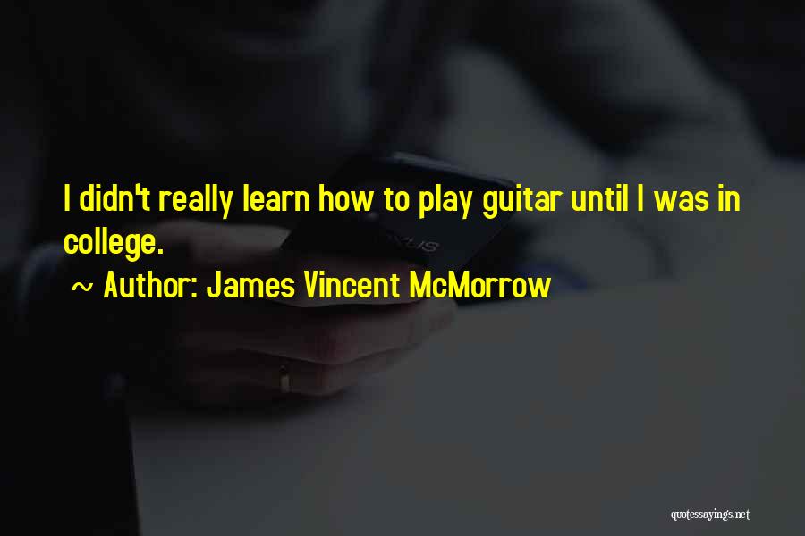 I Play Guitar Quotes By James Vincent McMorrow