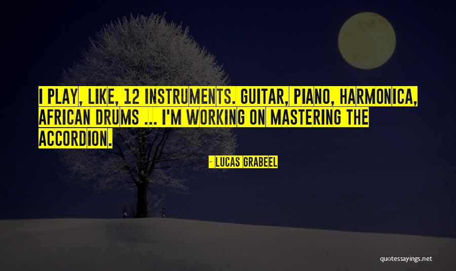 I Play Guitar Quotes By Lucas Grabeel