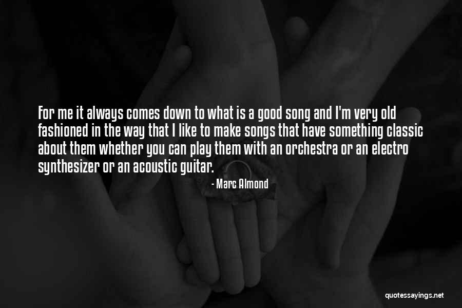 I Play Guitar Quotes By Marc Almond I Play Guitar Quotes By Marc Almond
