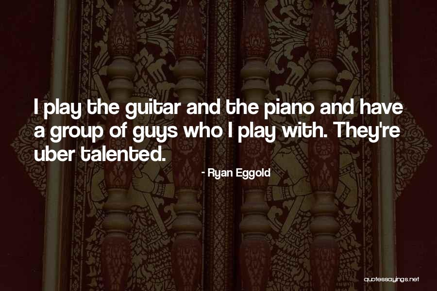 I Play Guitar Quotes By Ryan Eggold I Play Guitar Quotes By Ryan Eggold