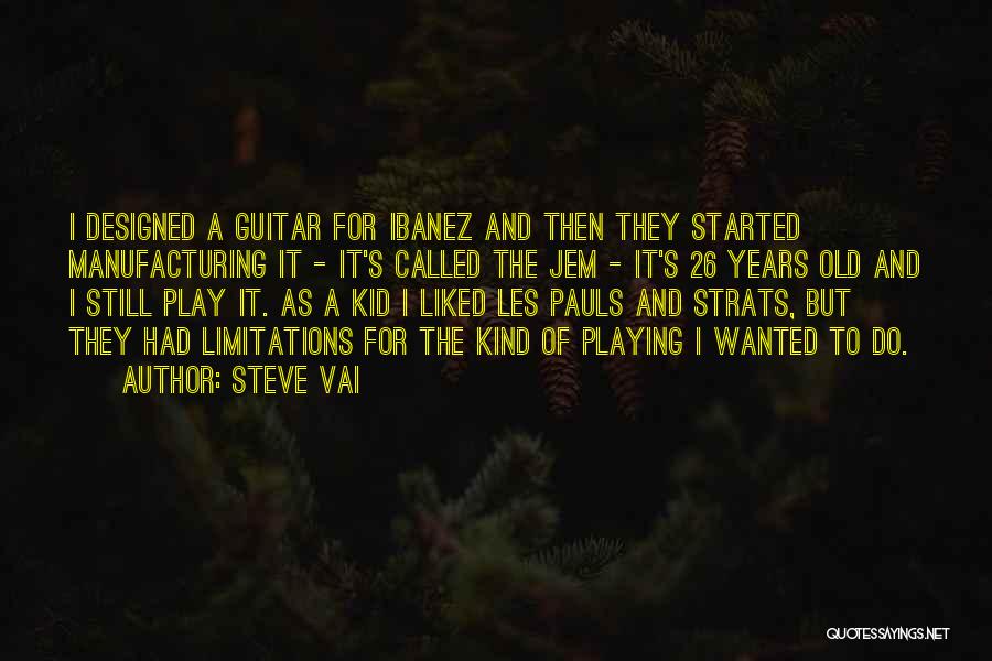 I Play Guitar Quotes By Steve Vai