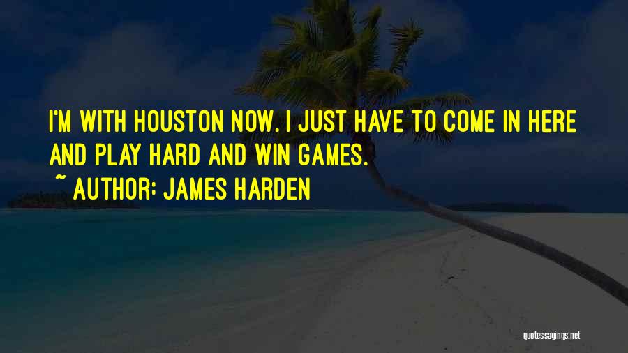 I Play To Win Quotes By James Harden