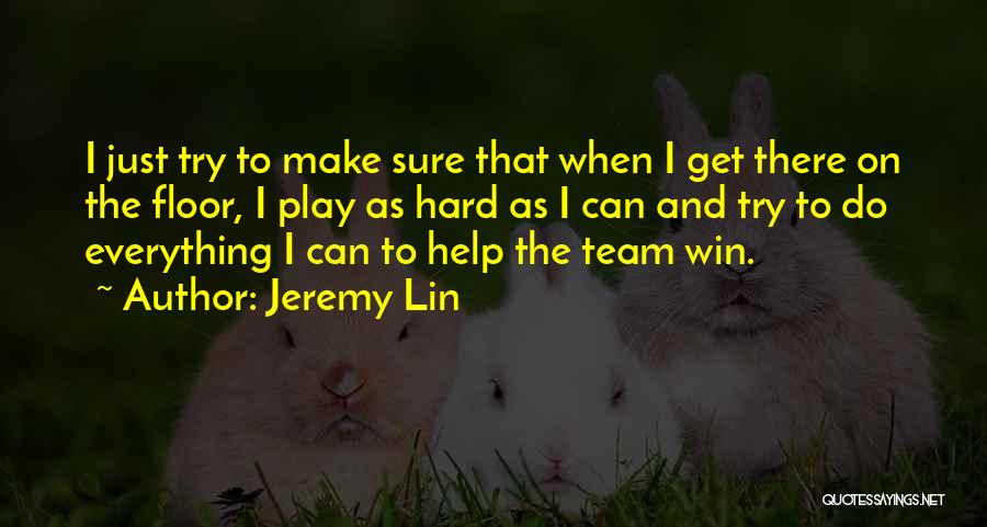 I Play To Win Quotes By Jeremy Lin