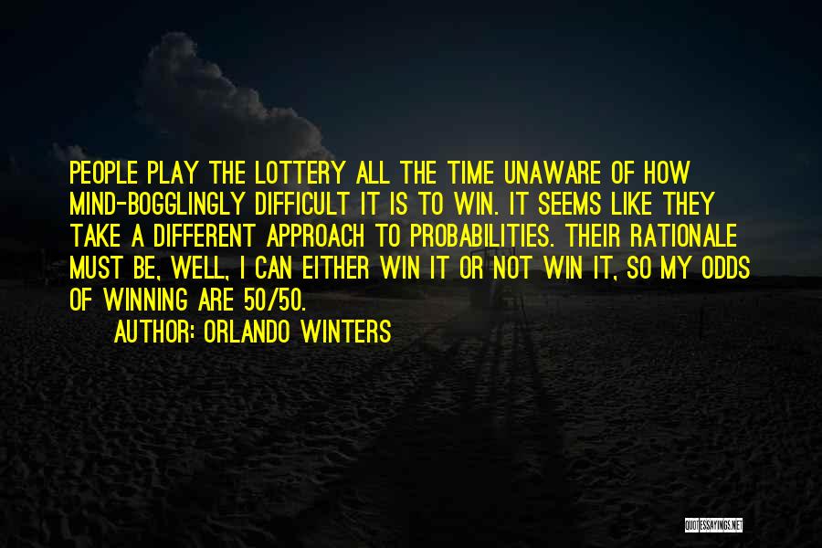 I Play To Win Quotes By Orlando Winters