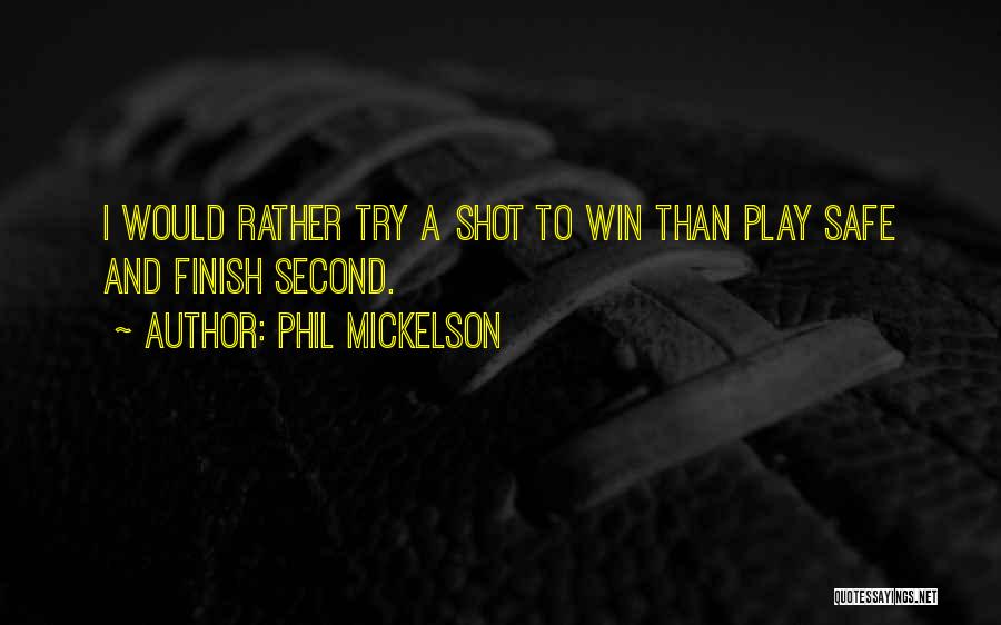 I Play To Win Quotes By Phil Mickelson