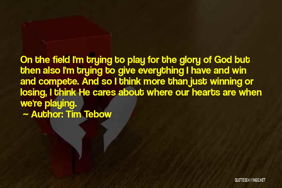 I Play To Win Quotes By Tim Tebow
