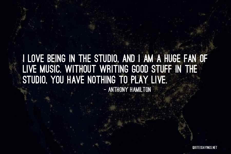 I Play You Quotes By Anthony Hamilton I Play You Quotes By Anthony Hamilton