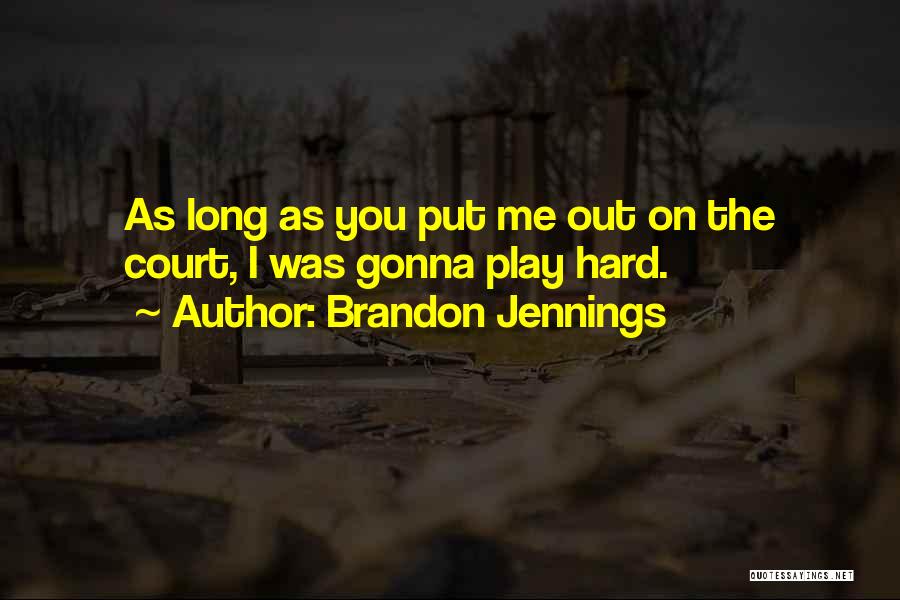 I Play You Quotes By Brandon Jennings