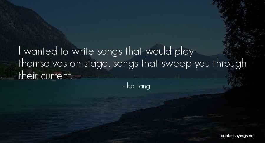 I Play You Quotes By K.d. Lang