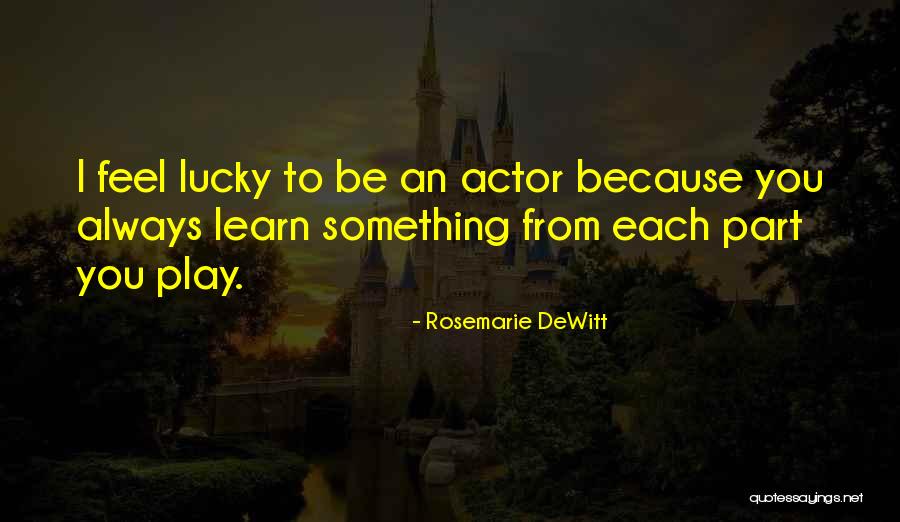 I Play You Quotes By Rosemarie DeWitt I Play You Quotes By Rosemarie DeWitt