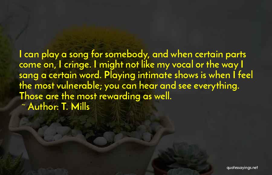 I Play You Quotes By T. Mills