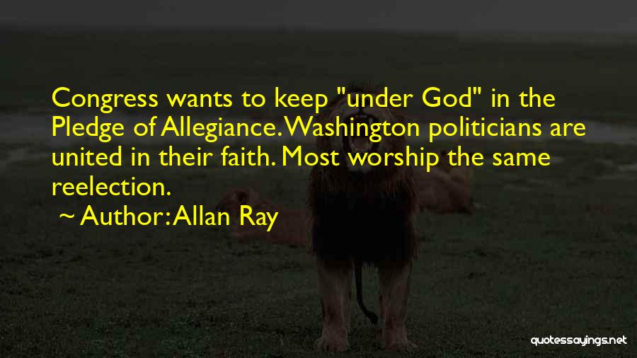 I Pledge Allegiance Quotes By Allan Ray