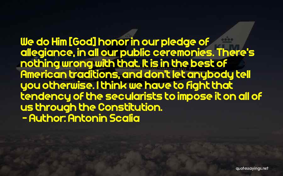 I Pledge Allegiance Quotes By Antonin Scalia