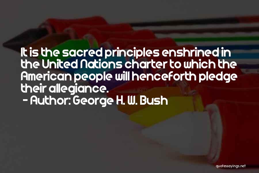 I Pledge Allegiance Quotes By George H. W. Bush