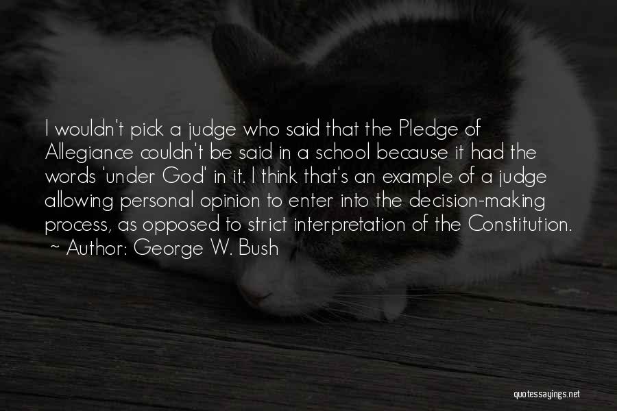 I Pledge Allegiance Quotes By George W. Bush