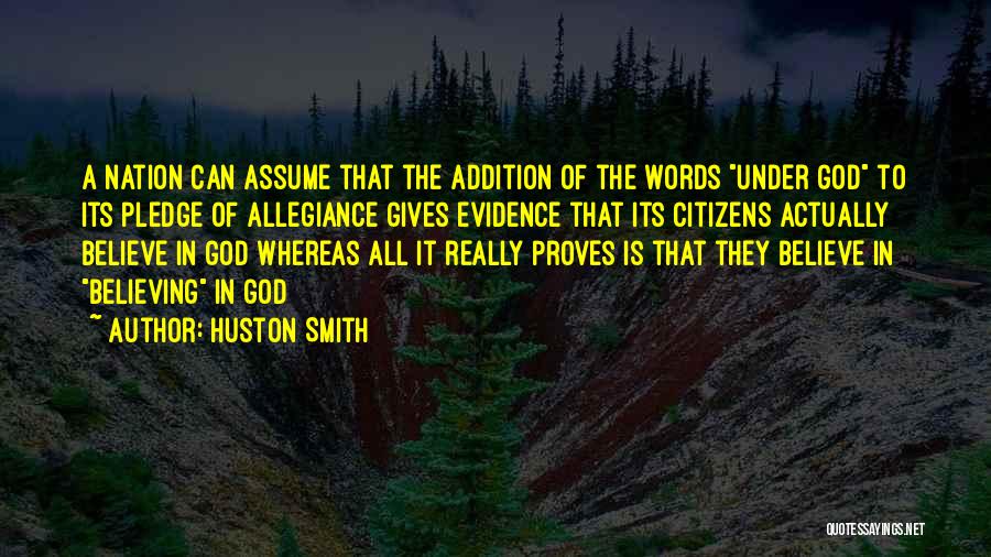 I Pledge Allegiance Quotes By Huston Smith