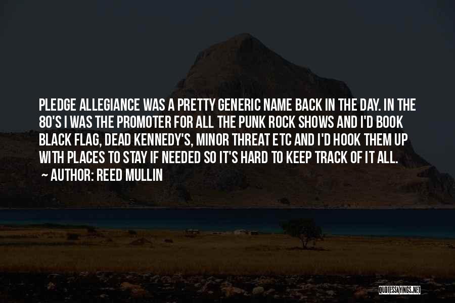 I Pledge Allegiance Quotes By Reed Mullin