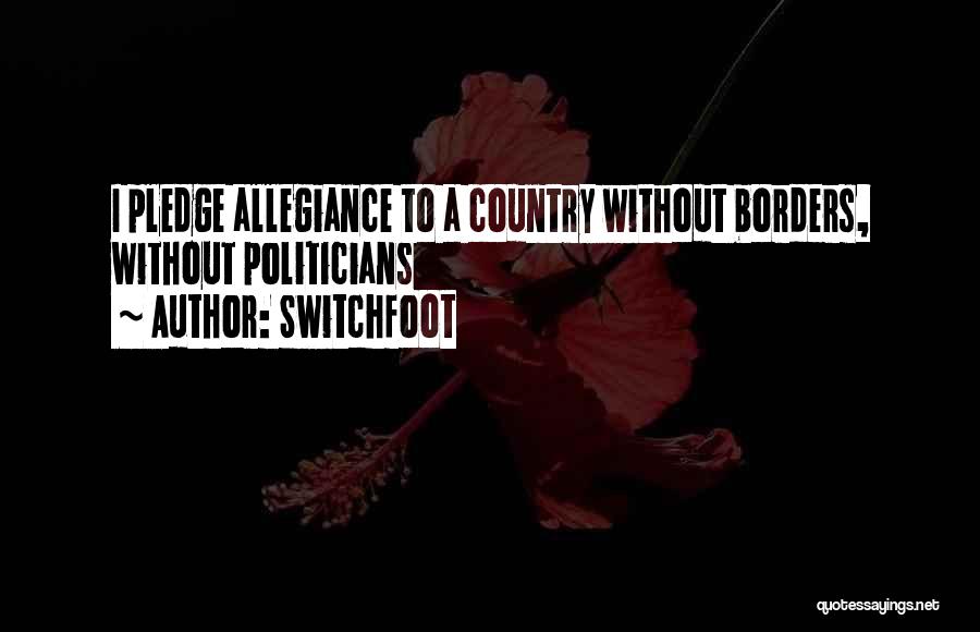 I Pledge Allegiance Quotes By Switchfoot