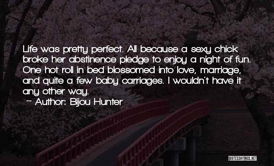 I Pledge Quotes By Bijou Hunter