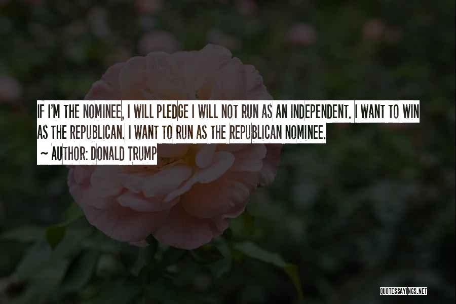 I Pledge Quotes By Donald Trump