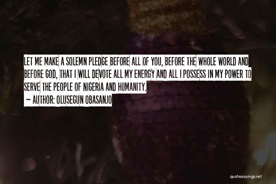 I Pledge Quotes By Olusegun Obasanjo