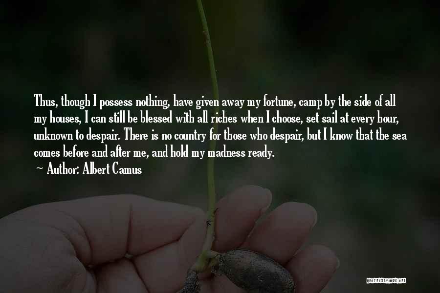 I Possess Quotes By Albert Camus