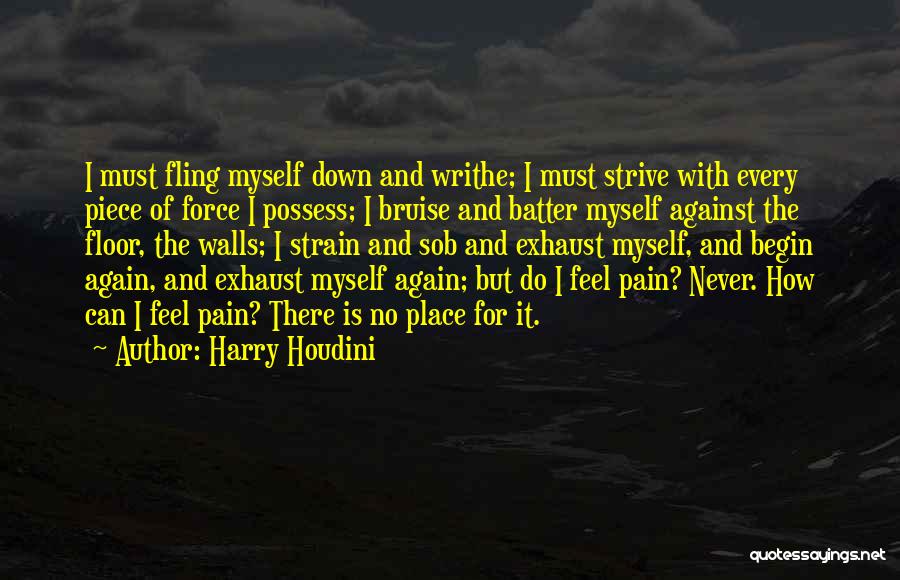 I Possess Quotes By Harry Houdini