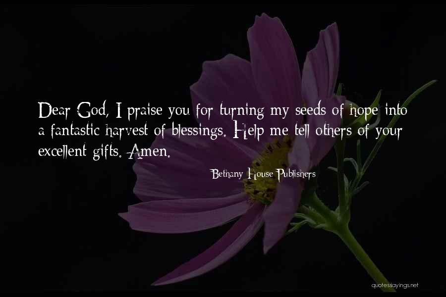 I Praise You God Quotes By Bethany House Publishers I Praise You God Quotes By Bethany House Publishers