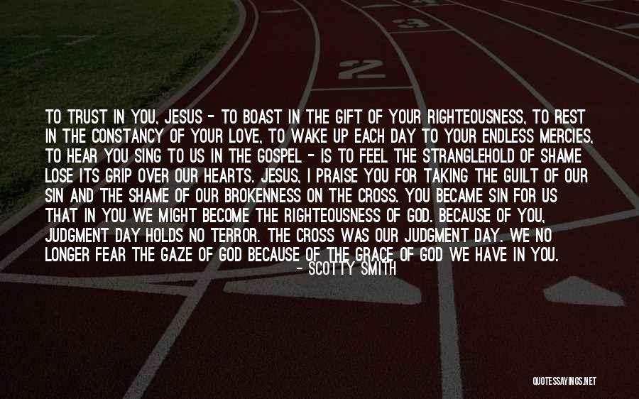 I Praise You God Quotes By Scotty Smith I Praise You God Quotes By Scotty Smith