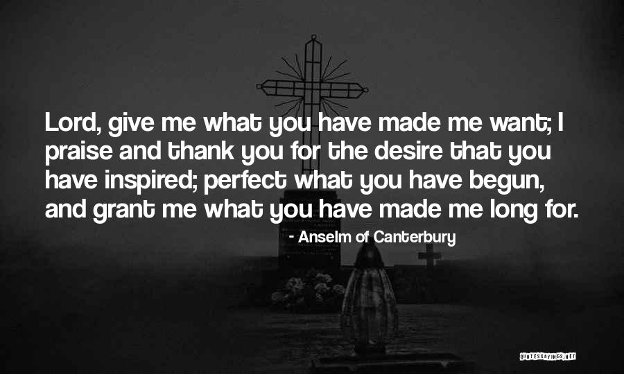 I Praise You Lord Quotes By Anselm Of Canterbury I Praise You Lord Quotes By Anselm Of Canterbury