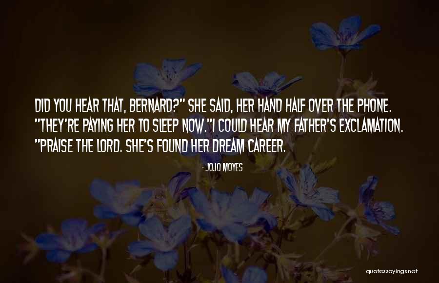 I Praise You Lord Quotes By Jojo Moyes I Praise You Lord Quotes By Jojo Moyes