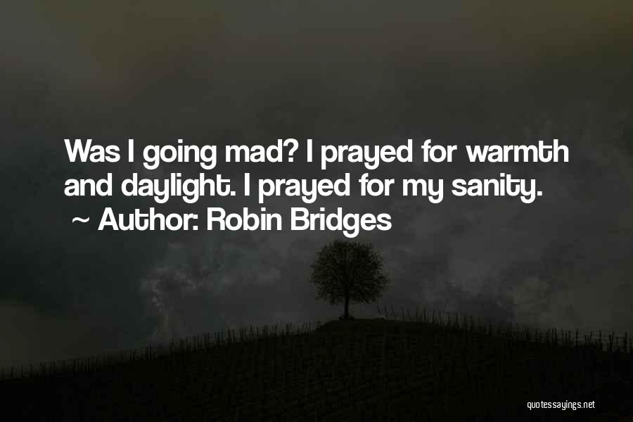 I Prayed Quotes By Robin Bridges