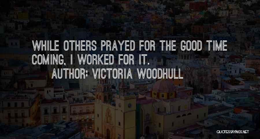 I Prayed Quotes By Victoria Woodhull