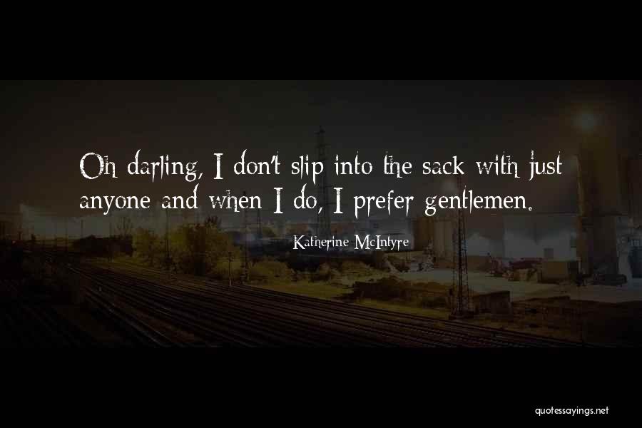 I Prefer Gentlemen Quotes By Katherine McIntyre I Prefer Gentlemen Quotes By Katherine McIntyre