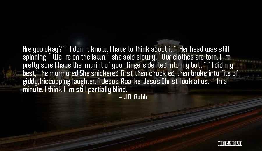 I Pretty Sure Quotes By J.D. Robb