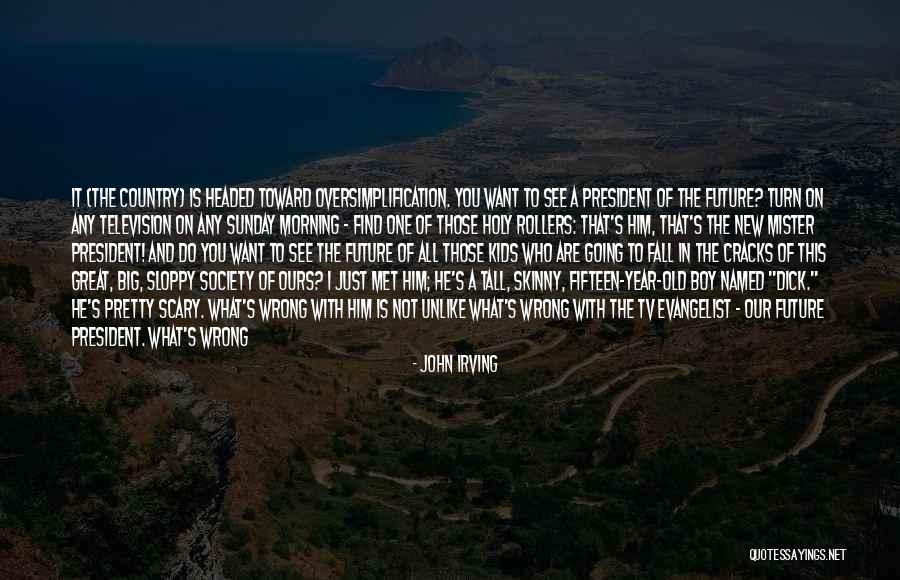 I Pretty Sure Quotes By John Irving I Pretty Sure Quotes By John Irving