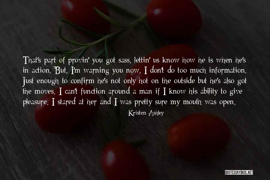 I Pretty Sure Quotes By Kristen Ashley I Pretty Sure Quotes By Kristen Ashley