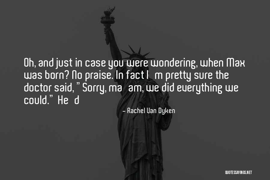 I Pretty Sure Quotes By Rachel Van Dyken